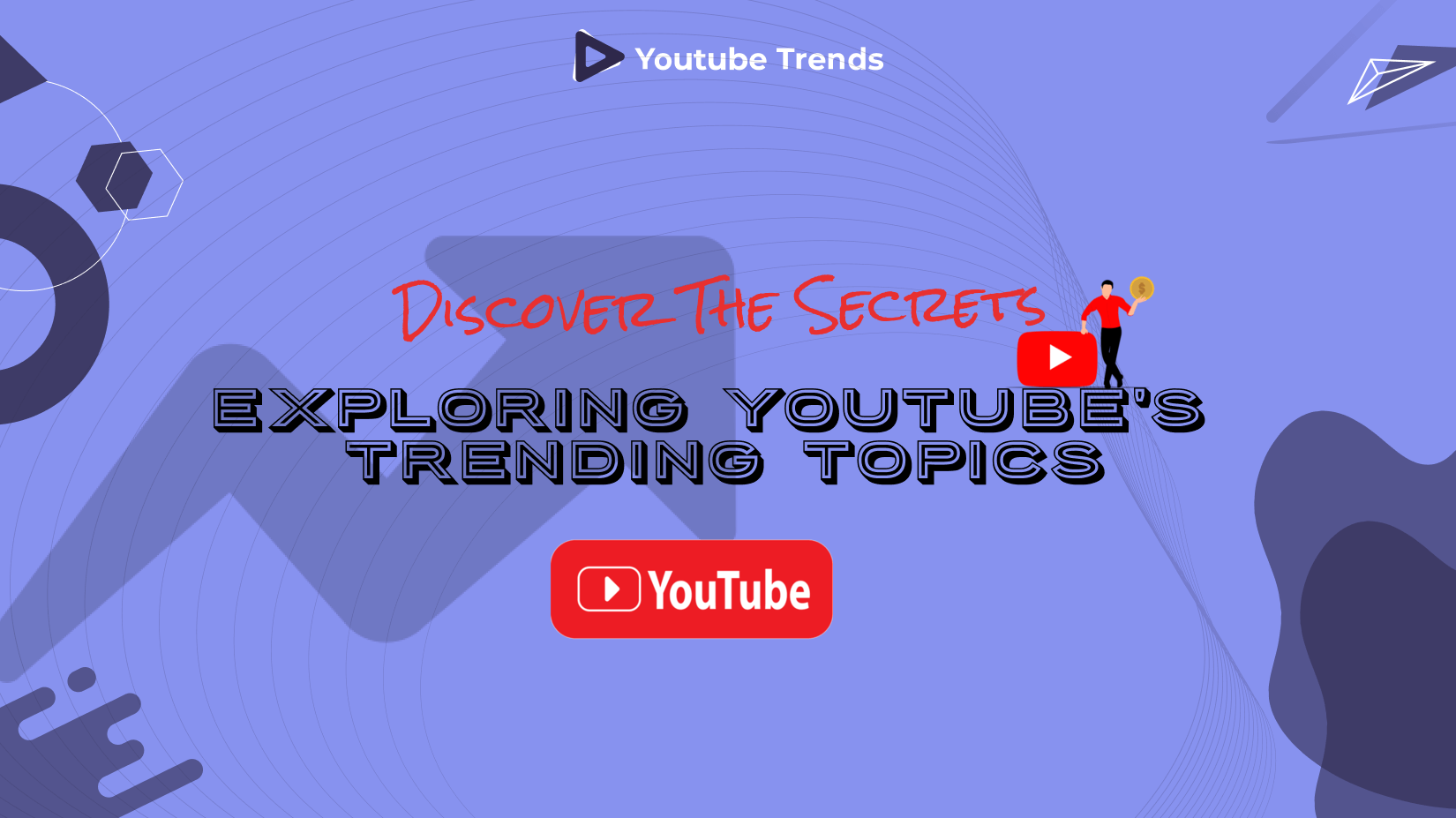 Exploring YouTube’s Trending Topics: Discover the Secrets