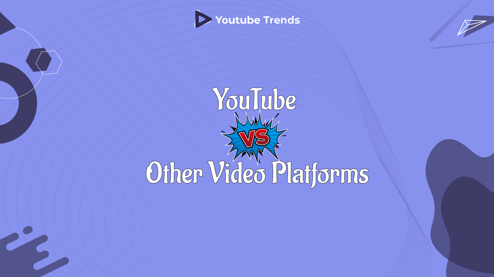YouTube vs. Other Video Platforms (1)