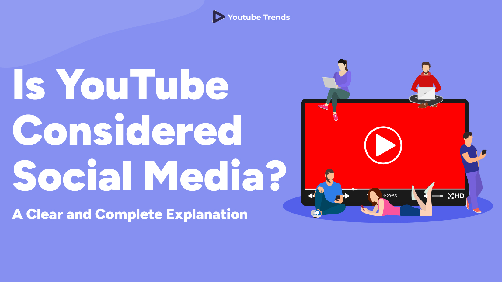 Is YouTube Considered Social Media? A Clear and Complete Explanation