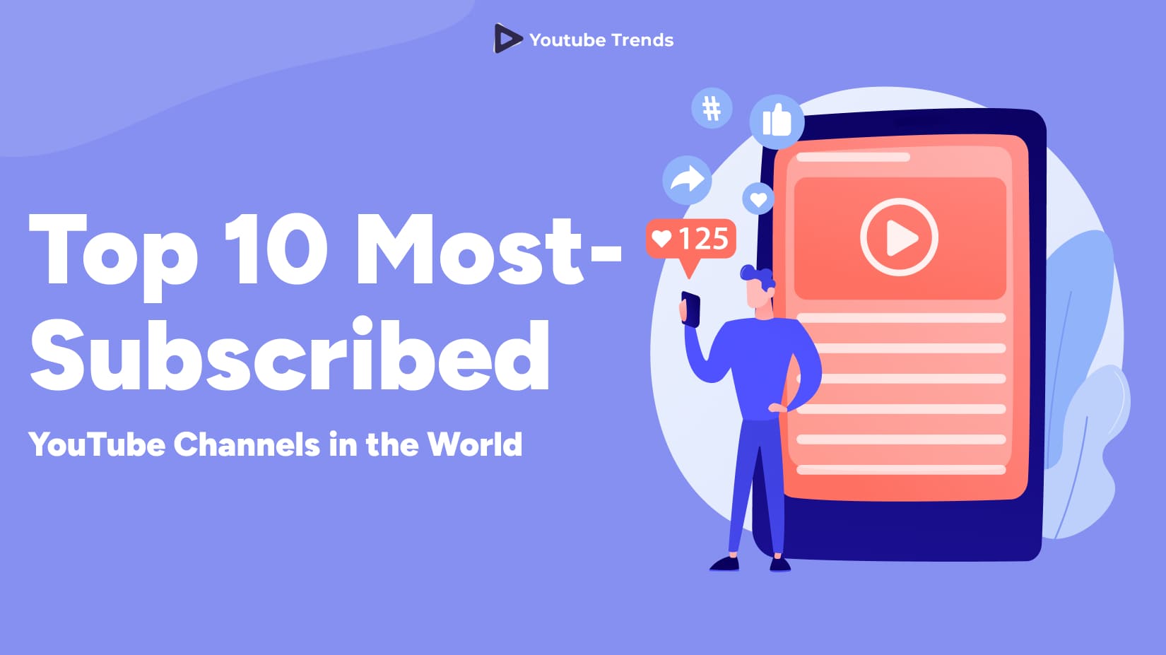 Top 10 Most-Subscribed YouTube Channels in the World