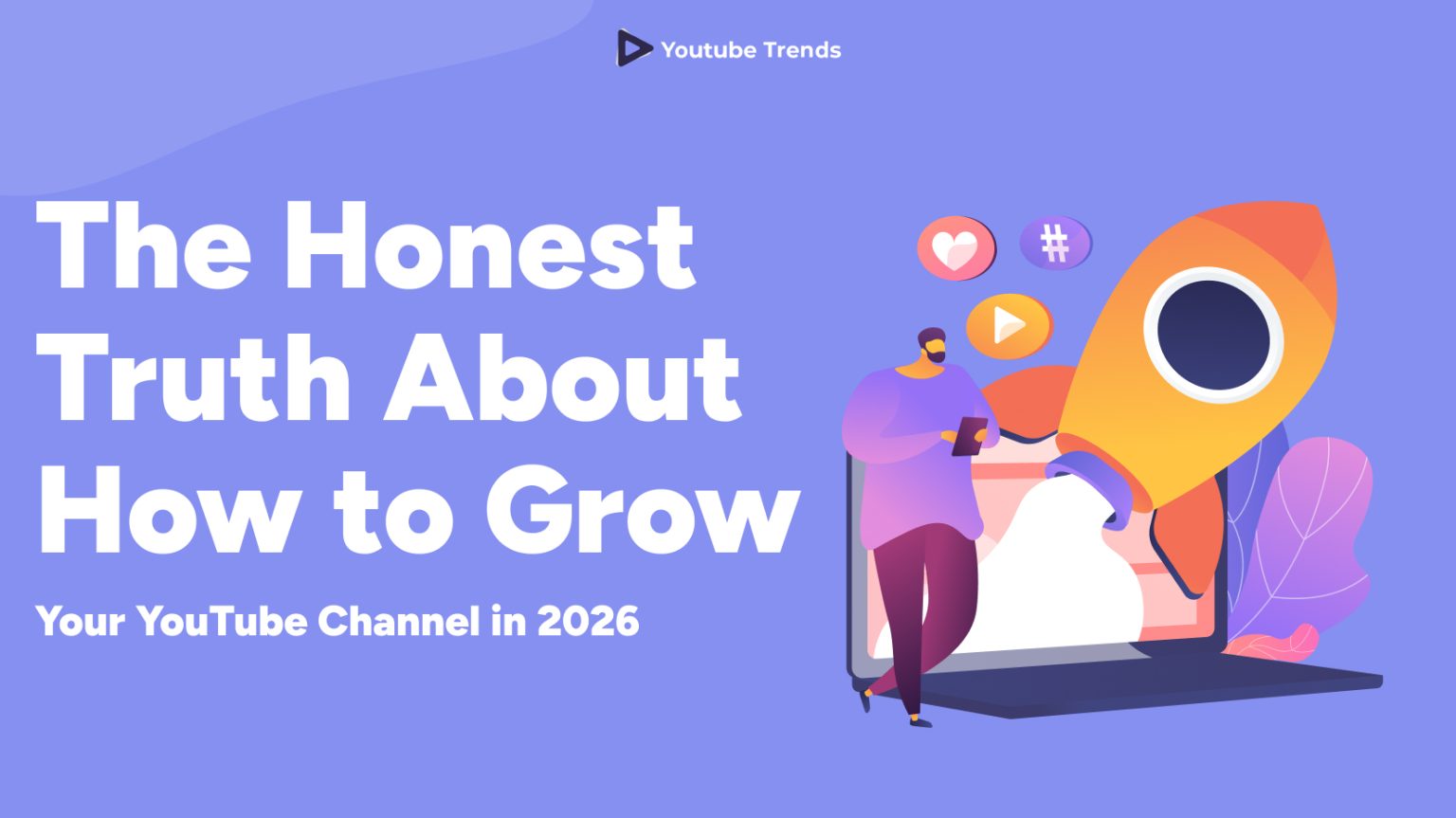 How to Grow Your YouTube Channel in 2026